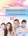 Blend, but Don't Break: A Planning Guide for Blending New Step-families By Mat Singer Cover Image