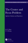 The Center and Focus Problem: Algebraic Solutions and Hypotheses (Chapman & Hall/CRC Monographs and Research Notes in Mathemat) Cover Image
