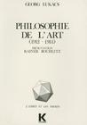 Philosophie de l'Art (1912-1914): Premiers Ecrits Sur l'Esthetique (L'Esprit Et Les Formes #5) By Georg Lukacs, Alain Pernet (Translator), Rainer Rochlitz (Translator) Cover Image