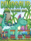 Dinosaur Train Coloring Book: Dinosaurs for Toddlers - Paperback Coloring to By Family Coloring Funny Cover Image