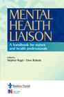 Mental Health Liaison: A Handbook for Health Care Professionals By Stephen Regel, Dave Roberts Cover Image
