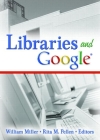 Libraries and Google (Internet Reference Services Quarterly #10) By William Miller, Rita M. Pellen Cover Image