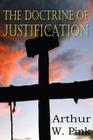 The Doctrine of Justification By Arthur W. Pink Cover Image