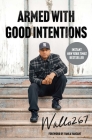 Armed with Good Intentions By Wallo267, Raquel De Jesus (With), Iyanla Vanzant (Foreword by) Cover Image
