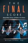 The Final Score: Aligning Melody, Harmony, and Rhythm in Your Business Cover Image