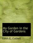 My Garden in the City of Gardens Cover Image