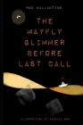 The Mayfly Glimmer Before Last Call By Poe M. Ballantine Cover Image