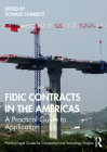 Fidic Contracts in the Americas: A Practical Guide to Application By Donald Charrett (Editor) Cover Image