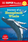 DK Super Readers Level 2 Journey of a Humpback Whale By DK Cover Image