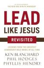 Lead Like Jesus Revisited: Lessons from the Greatest Leadership Role Model of All Time By Ken Blanchard, Phil Hodges Cover Image
