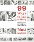 99 Ways to Tell a Story: Exercises in Style Cover Image
