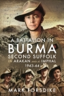 A Battalion in Burma: Second Suffolk in Arakan and at Imphal, 1943-44 Cover Image