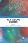 Urban Nature and Childhoods By Iris Duhn (Editor), Karen Malone (Editor), Marek Tesar (Editor) Cover Image