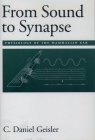 From Sound to Synapse: Physiology of the Mammalian Ear By C. Daniel Geisler Cover Image
