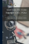 Motion Picture Review (Dec 1926) By Motion Picture Review Publishing Comp (Created by) Cover Image