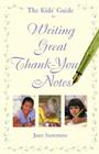 The Kids' Guide to Writing Great Thank-You Notes Cover Image