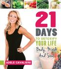 21 Days to Detoxify Your Life By Adele Cavaliere Cover Image