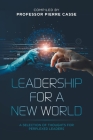 Leadership for a New World: A Selection of Thoughts for Perplexed Leaders Cover Image