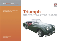 Triumph TR2, TR3, TR3A & TR3B (1953-62): Your expert guide to common problems & how to fix them (Expert Guides) Cover Image