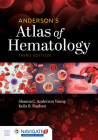 Anderson's Atlas of Hematology By Shauna C. Anderson Young, Keila B. Poulsen Cover Image