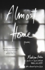 Almost Home: Poems By Madisen Kuhn, Orion Carloto (Foreword by) Cover Image