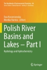 Polish River Basins and Lakes - Part I: Hydrology and Hydrochemistry (Handbook of Environmental Chemistry #86) By Ewa Korzeniewska (Editor), Monika Harnisz (Editor) Cover Image