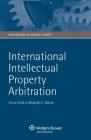 International Intellectual Property Arbitration (Arbitration in Context) Cover Image