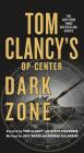 Tom Clancy's Op-Center: Dark Zone By Jeff Rovin, George Galdorisi Cover Image