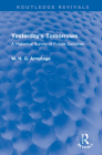 Yesterday's Tomorrows: A Historical Survey of Future Societies (Routledge Revivals) By W. H. G. Armytage Cover Image