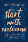 Start with Welcome: The Journey Toward a Confident and Compassionate Immigration Conversation Cover Image