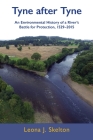 Tyne after Tyne: An Environmental History of a River's Battle for Protection 1529-2015 Cover Image
