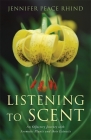 Listening to Scent: An Olfactory Journey with Aromatic Plants and Their Extracts Cover Image