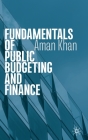 Fundamentals of Public Budgeting and Finance By Aman Khan Cover Image
