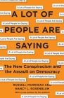 A Lot of People Are Saying: The New Conspiracism and the Assault on Democracy By Nancy L. Rosenblum, Russell Muirhead Cover Image