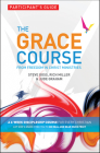 The Grace Course, Participant's Guide Cover Image