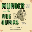 Murder in the Rue Dumas By M. L. Longworth, Christa Lewis (Read by) Cover Image