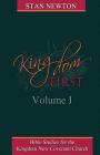 Kingdom First Volume I: Bible Studies for the Kingdom New Covenant Church By Stan Newton Cover Image