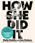 How She Did It: Stories, Advice, and Secrets to Success from Fifty Legendary Distance Runners By Molly Huddle, Sara Slattery Cover Image