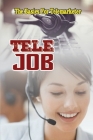 Tele-Job: The Basics For Telemarketer: Book About Telemarketer By Rocco Zephyr Cover Image