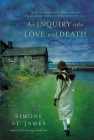 An Inquiry into Love and Death By Simone St. James Cover Image