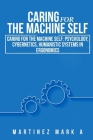 Caring for the Machine Self: Psychology, Cybernetics, Humanistic Systems in Ergonomics Cover Image