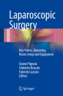 Laparoscopic Surgery: Key Points, Operating Room Setup and Equipment Cover Image