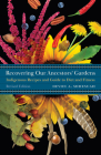 Recovering Our Ancestors' Gardens: Indigenous Recipes and Guide to Diet and Fitness (At Table ) By Devon A. Mihesuah Cover Image