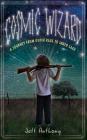 Cosmic Wizard: A Journey from Outer Rage to Inner Sage By Jeff Anthony Cover Image