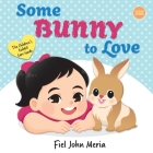 Some Bunny to Love By Fiel John Meria Cover Image