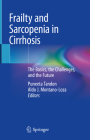 Frailty and Sarcopenia in Cirrhosis: The Basics, the Challenges, and the Future Cover Image