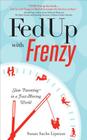Fed Up with Frenzy: Slow Parenting in a Fast-Moving World Cover Image