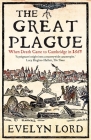 The Great Plague: When Death Came to Cambridge in 1665 By Evelyn Lord Cover Image