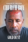 Church Boy Love: Book 3: Gold Dust By Adrian D. Nelson Cover Image