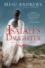 Isaiah's Daughter: A Novel of Prophets and Kings By Mesu Andrews Cover Image